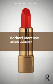 Eros and Civilization (A Philosophical Inquiry Into Freud) - 9781032533728 by Herbert Marcuse, 9781032533728