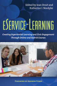 eService-Learning (Creating Experiential Learning and Civic Engagement Through Online and Hybrid Courses) - 9781620360644 by Jean R. Strait, Katherine Nordyke, 9781620360644