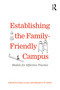 Establishing the Family-Friendly Campus (Models for Effective Practice) by Jaime Lester, Margaret Sallee, 9781579223311