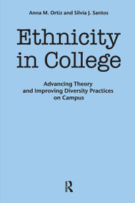 Ethnicity in College (Advancing Theory and Improving Diversity Practices on Campus) - 9781579223328 by Anna M. Ortiz, Silvia J. Santos, 9781579223328