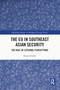 The EU in Southeast Asian Security (The Role of External Perceptions) - 9780367622718 by Ronja Scheler, 9780367622718