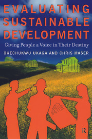 Evaluating Sustainable Development (Giving People a Voice in Their Destiny) by Okechukwu Ukaga, Chris Maser, 9781579220839