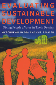 Evaluating Sustainable Development (Giving People a Voice in Their Destiny) by Okechukwu Ukaga, Chris Maser, 9781579220839