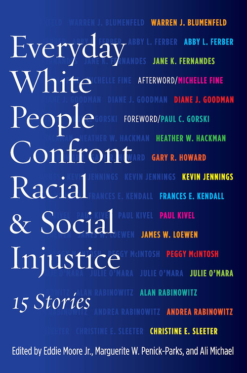Everyday White People Confront Racial and Social Injustice (15 Stories) - 9781620362082 by Eddie Moore, Marguerite W. Penick-Parks, Ali Michael, 9781620362082