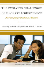The Evolving Challenges of Black College Students (New Insights for Policy, Practice, and Research) by Terrell L. Strayhorn, Melvin Cleveland Terrell, 9781579222468