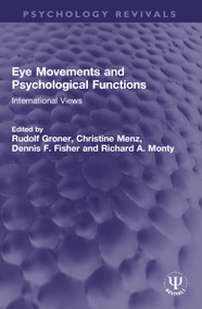 Eye Movements and Psychological Functions (International Views) by Rudolf Groner, Christine Menz, Dennis F. Fisher, Richard A. Monty, 9780367761097