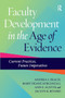 Faculty Development in the Age of Evidence (Current Practices, Future Imperatives) by Andrea L. Beach, Mary Deane Sorcinelli, Ann E. Austin, Jaclyn K. Rivard, 9781620362686