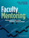Faculty Mentoring (A Practical Manual for Mentors, Mentees, Administrators, and Faculty Developers) by Susan L. Phillips, Susan T. Dennison, 9781620361726