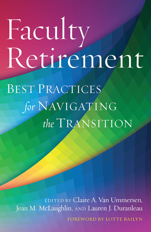 Faculty Retirement (Best Practices for Navigating the Transition) - 9781620361924 by Jean McLaughlin, Lauren Duranleau, Claire Van Ummersen, 9781620361924