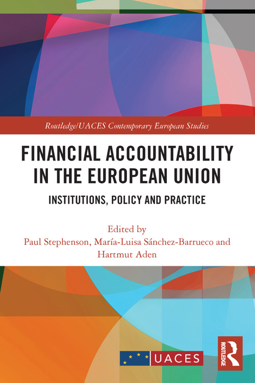 Financial Accountability in the European Union (Institutions, Policy and Practice) - 9780367521998 by Paul Stephenson, María-Luisa Sánchez-Barrueco, Hartmut Aden, 9780367521998