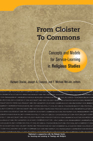 From Cloister To Commons (Concepts and Models for Service Learning in Religious Studies) by Richard Devine, Joseph A. Favazza, F. Michael McLain, 9781563770548