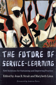 The Future of Service-Learning (New Solutions for Sustaining and Improving Practice) by Jean R. Strait, Marybeth Lima, 9781579223656