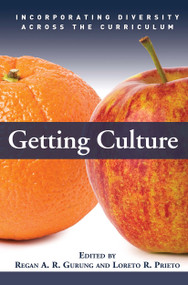 Getting Culture (Incorporating Diversity Across the Curriculum) by Regan A. R. Gurung, Loreto R. Prieto, 9781579222802