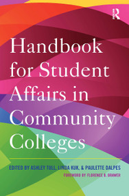Handbook for Student Affairs in Community Colleges - 9781620362044 by Ashley Tull, Linda Kuk, Paulette Dalpes, 9781620362044