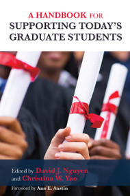 A Handbook for Supporting Today's Graduate Students by David J. Nguyen, Christina W. Yao, 9781642670653