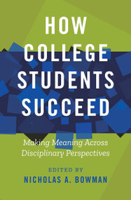 How College Students Succeed (Making Meaning Across Disciplinary Perspectives) - 9781642671339 by Nicholas A. Bowman, 9781642671339