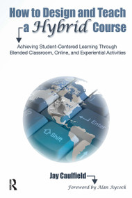 How to Design and Teach a Hybrid Course - 9781579224233 by Jay Caulfield, 9781579224233