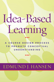 Idea-Based Learning (A Course Design Process to Promote Conceptual Understanding) - 9781579226145 by Edmund J. Hansen, 9781579226145