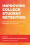 Improving College Student Retention (New Developments in Theory, Research, and Practice) by Robert D. Reason, John M. Braxton, 9781642672176