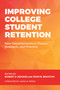 Improving College Student Retention (New Developments in Theory, Research, and Practice) by Robert D. Reason, John M. Braxton, 9781642672176