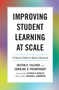 Improving Student Learning at Scale (A How-To Guide for Higher Education) by Keston H. Fulcher, Caroline Prendergast, 9781642671810