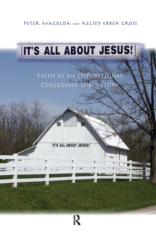 It's All About Jesus! (Faith as an Oppositional Collegiate Subculture) by Peter M. Magolda, Kelsey Ebben Gross, 9781579223557