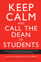 Keep Calm and Call the Dean of Students (A Guide to Understanding the Many Facets of the Dean of Students' Role) by Art Munin, Lori S. White, 9781620368831