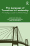 The Language of Transition in Leadership (Your Calling as a Leader in a World of Change) by Jakob van Wielink, Riet Fiddelaers-Jaspers, Leo Wilhelm, 9781032530499