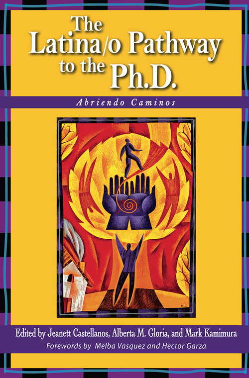 The Latina/o Pathway to the Ph.D. (Abriendo Caminos) by Jeanett Castellanos, Alberta M. Gloria, Mark Kamimura, 9781579221072