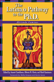 The Latina/o Pathway to the Ph.D. (Abriendo Caminos) by Jeanett Castellanos, Alberta M. Gloria, Mark Kamimura, 9781579221072
