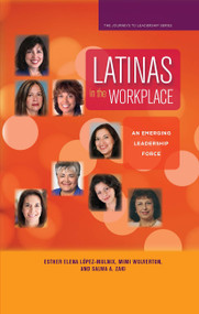 Latinas in the Workplace (An Emerging Leadership Force) - 9781579223533 by Mimi Wolverton, Salwa A. Zaki, Esther Elena López-Mulnix, 9781579223533