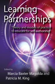 Learning Partnerships (Theory and Models of Practice to Educate for Self-Authorship) by Marcia B. Baxter Magolda, Patricia M. King, 9781579220853