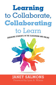 Learning to Collaborate, Collaborating to Learn (Engaging Students in the Classroom and Online) - 9781620368053 by Janet Salmons, 9781620368053