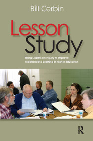 Lesson Study (Using Classroom Inquiry to Improve Teaching and Learning in Higher Education) - 9781579224332 by Bill Cerbin, 9781579224332