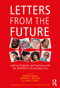Letters from the Future (Linking Students and Teaching with the Diversity of Everyday Life) by Brenda Jarmon, Deborah A. Brunson, Linda L. Lampl, 9781579221874