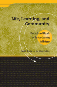 Life, Learning, and Community (Concepts and Models for Service Learning in Biology) by David C. Brubaker, Joel H. Ostroff, 9781563770180