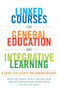 Linked Courses for General Education and Integrative Learning (A Guide for Faculty and Administrators) by Margot Soven, Dolores Lehr, Siskanna Naynaha, Wendy Olson, 9781579224868