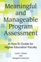 Meaningful and Manageable Program Assessment (A How-To Guide for Higher Education Faculty) by Laura J. Massa, Margaret Kasimatis, 9781620365649