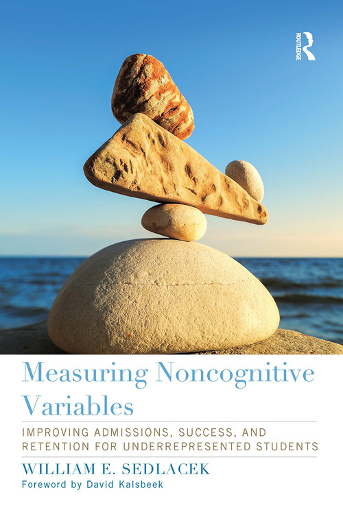 Measuring Noncognitive Variables (Improving Admissions, Success and Retention for Underrepresented Students) by William Sedlacek, 9781620362563
