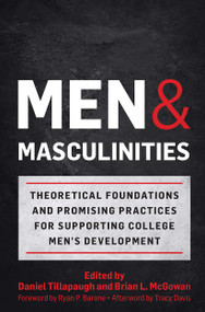 Men and Masculinities (Theoretical Foundations and Promising Practices for Supporting College Men's Development) by Daniel Tillapaugh, Brian L. McGowan, 9781620369319