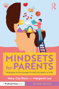 Mindsets for Parents (Strategies to Encourage Growth Mindsets in Kids) by Mary Cay Ricci, Margaret Lee, 9781032507828
