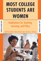 Most College Students Are Women (Implications for Teaching, Learning, and Policy) by Jeanie K. Allen, Diane R. Dean, Susan J. Bracken, 9781579221911