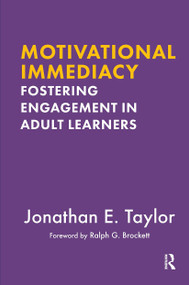 Motivational Immediacy (Fostering Engagement in Adult Learners) - 9781620369555 by Jonathan E. Taylor, 9781620369555