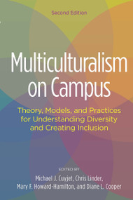 Multiculturalism on Campus (Theory, Models, and Practices for Understanding Diversity and Creating Inclusion) by Michael J. Cuyjet, Diane L. Cooper, Mary F. Howard-Hamilton, 9781620364161