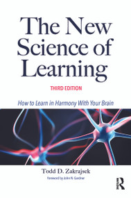 The New Science of Learning (How to Learn in Harmony With Your Brain) by Todd D. Zakrajsek, 9781642675016