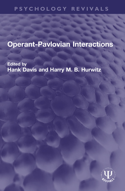 Operant-Pavlovian Interactions by Hank Davis, Harry M. B. Hurwitz, 9780367713485