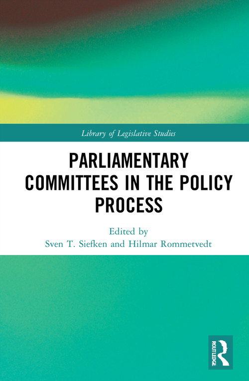 Parliamentary Committees in the Policy Process - 9780367617950 by Sven T. Siefken, Hilmar Rommetvedt, 9780367617950