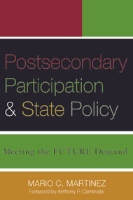 Postsecondary Participation and State Policy (Meeting the Future Demand) by Mario C. Martinez, 9781579221171