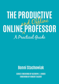 The Productive Online and Offline Professor (A Practical Guide) - 9781620367308 by Bonni Stachowiak, 9781620367308