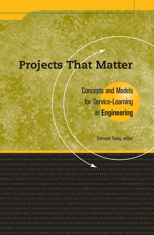 Projects That Matter (Concepts and Models for Service-Learning in Engineering) by Edmund Tsang, 9781563770197